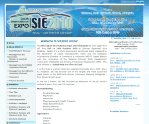 sie.com.my: Sabah International Expo 2008 (SIE2008) - Sabah's Premier Trade Fair
SIE is one of the largest and most successful trade events in the BIMP-EAGA (Brunei, Indonesia, Malaysia, Philippines - East Asean Growth Area)