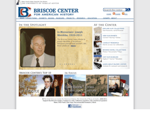 briscoecenter.net: Dolph Briscoe Center for American History
The Briscoe Center has five divisions, located in four different regions of Texas and each serving a unique purpose.