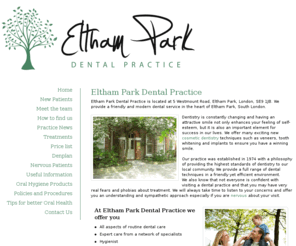 elthamparkdental.co.uk: Eltham Park Dental Practice Home Page :: Eltham Park Dental Surgery
Eltham Park Dental Practice (dentist)at 5 Westmount Road, Eltham, South London.We offer cosmetic dentistry, veneers, tooth whitening services and implants. For nervous patients we take time to ensure your needs are met.