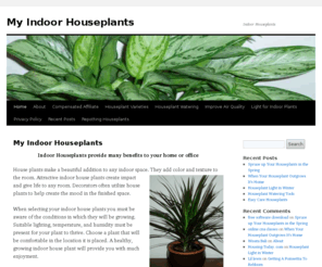 myindoorhouseplants.com: My Indoor Houseplants
Indoor houseplants will improve the appearance and livability of a room and will improve the room's air quality.  Proper selection, placement and care will optimize results with a healthy indoor houseplant.