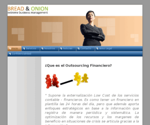 breadonion.es: Inicio - Bread & Onion Extreme Business Management
Outsourcing Financiero, Plan de viabilidad,