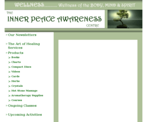 innerpeaceawareness.com: Inner Peace Awareness Center - Wellness Center
Inner Peace Awareness Centre is a wellness center that offers both wellness programs and chiropractic care. The Health and Wellness Center specializes as a womens wellness center.