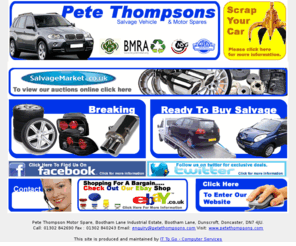 petethompsons.com: Pete Thompsons Motor Dismantlers | Parts | Salvage | Breaking | Tyres | Radios | Damaged | Large Doncaster Site | Providing Motor Parts To The UK
Pete Thompsons Motor Dismantlers - Specialist car and vehicle dismantlers and salvage breakers, for cheap secondhand and used car parts and spares in South Yorkshire.