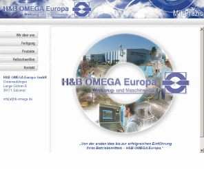 hb-omega.de: H&B Omega Europa
H&B OMEGA Europa GmbH Werkzeug- und Maschinenbau (Werkzeuge,Vorrichtungen,Airbagmontagesysteme,Reibschweissanlagen,Sondermaschinen,)