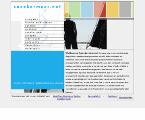 sneekermeer.net: Sneekermeer.net - op deze site vind u schitterende dagtochten, weekendarrangementen en zelfs leuke midweek en weektips
Sneekermeer.net - op deze site vind u schitterende dagtochten, weekendarrangementen en zelfs leuke midweek en weektips