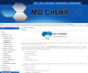 mdchemie.com: MD CHEMIE - Witamy! - MD CHEMIE - dystrybucja chemii Nanochem, systemy uzdatniania wody.
Szanowni Państwo, jesteśmy młodą i prężnie działającą firmą. MD Chemie specjalizuje się w dystrybucji chemii przemysłowej, oraz inżynierii uzdatniania wody.