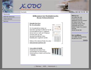 domains-reseller.net: X.OVO MediaNetworks GmbH - Startseite
Wir sind Ihr Partner in allen Fragen rund um das Internet und die neuen Medien. Vom Internetauftritt bis zur Anbindung Ihres Unternehmens ans Internet stehen wir an Ihrer Seite.
