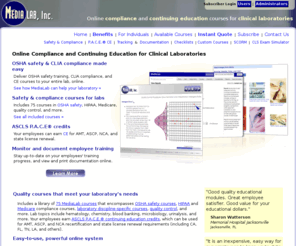 medialabinc.net: Online Compliance and CE for Clinical Labs - MediaLab, Inc.
Online laboratory compliance and safety courses, plus a learning management system for delivering compliance, safety, and customized training for clinical laboratories and medical laboratory personnel.