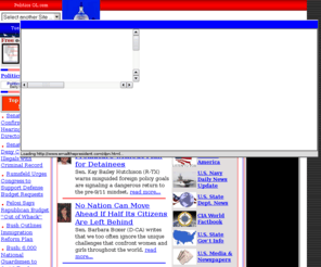 politicsol.com: Politics OL.com - U.S. Politics and News
Full coverage of all the latest U.S. political news, links to federal and state elected officials, advocacy organizations, recommended reading material, advocacy assistance, massive online media guide and more.