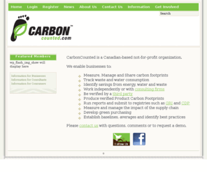 carbonfootprintlabel.org: CarbonCounted
Canadian based not-for-profit organization.  We enable business to measure and manage their carbon emissions and create product carbon footprints.