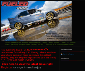 fueledmag.com: FUELED Headquarters - FUELEDmag.com
Automotive and tuner site where we show you automotive events like racing, cars shows, tuner shops, drifting events, drag racing, time attack and road course racing 