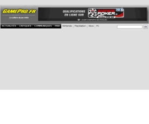 gamebe.com: Gamepro.fr, Actualité, Critique Jeux vidéo, PlayStation, Xbox, Nintendo, Wii
Toute l'actualité des jeux PlayStation, Xbox, Nintento, Wii
