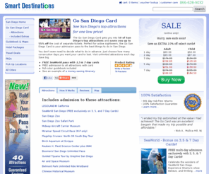 gosandiegocard.com: Explorer Pass Products
Smart Destinations is the leading provider of technology-based packaged travel products and services to the tourism industry. From our popular flagship product the Go Visitor Card to our custom private label products to our destination technology solutions, we are revolutionizing the destination traveler experience.