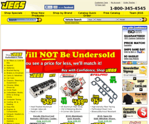 jegsperformance.com: JEGS Performance Auto Parts - Holley - Billet Specialties - Edelbrock - MSD - Moroso - Mr Gasket
Performance Automotive Parts from Accel Billet Edelbrock MSD VDO. JEGS is the source for performance parts with Same Day Shipping.