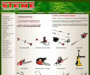 steme-sas.com: STEME - OFFICINA MECCANICA GIARDINAGGIO
STEME Officina Meccanica - Vendita, Centro assistenza, Riparazione e Ricambi. Ricambi Macchine Giardinaggio