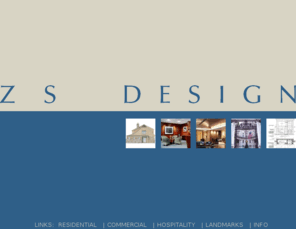 zs-design.com: ZS Design - Architecture & Design
ZS Design is an architectural design firm based around Westchester County, NY. From redesigning interiors to building a new residence to commercial sites and landmarks, ZS Design can help you with your architectural needs.