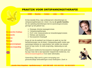 ingoedehanden.info: Bij Anneke Stuij in Delft ben je ingoedehanden voor stoelmassage, ontspanningstherapie, reconnectie en reconnection.
Ik ben Anneke Stuij, fysiotherapeut. Mijn specialisatie is ontspanningstherapie, stoelmassage en Reconnectie.

Reconnectie is een herverbinding met universele energie. Het is vaak een levensveranderende ervaring, die gebruik maakt van nieuwe frequenties die heling toestaan op het niveau van lichaam, geest en ziel. Deze frequenties blijven doorwerken, lang nadat de sessie voorbij is en geven een nieuwe basisenergie voor zelfheling.

Dr. Eric Pearl zegt hierover:

Als je echt geluk hebt, zal jouw genezing komen in een vorm waarvan je niet eens hebt durven dromen  een vorm die het Universum voor jou specifiek heeft bedoeld.

Zie www.ingoedehanden.info en www.thereconnection.com
