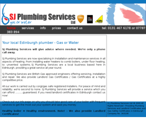 sjplumbingservices.co.uk: Gas Safety Certificates - SJ Plumbing Services - Landlord Certificates Edinburgh - your local edinburgh plumber
Landlord Certificates, Gas Safety Certificates and a complete plumbing service in Edinburgh from S J Plumbing Services Ltd, your local Edinburgh plumber, fast, friendly, reliable 