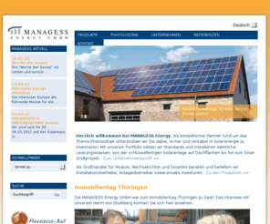 managess-energy.com: MANAGESS Energy - Solarmodule, schlüsselfertige Solaranlagen, Wechselrichter, Großhandel für Photovoltaik
Als kompetenter Partner rund um das Thema Photovoltaik unterstützen wir Sie dabei, sicher und rentabel in Solarenergie zu investieren. Mit unserem Portfolio setzen wir Standards und installieren sämtliche Leistungsklassen, von der schlüsselfertigen Solaranlage auf Dachflächen bis hin zum Solar-Großprojekt.