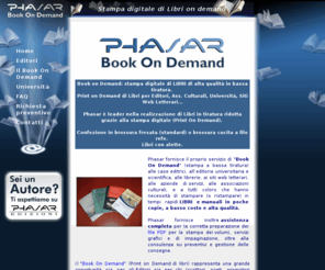 bookondemand.org: Book On Demand Phasar - Stampa Digitale di Libri - Print on demand per Editori
Book On Demand Phasar - Stampa digitale di libri. Print on demand. Stampa On Demand