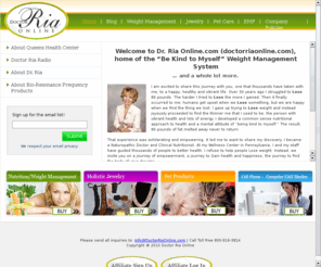drriaonline.com: Doctor Ria Online | Home
Dr. Ria Online; where energy medicine, scientific nutrition and fashionable healing jewelry create natural wellness for you, your family, your pet.
