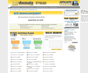 peerless-av.info: Domain Registration - web hosting and search engine registration
Domain Name Registration - register your domain name online,and get the name you want while it's still available. Internet Domain Registration & International Domain Name Registration.