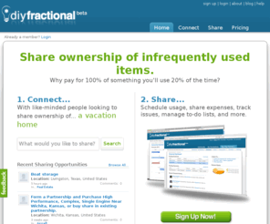 diyfractional.com: Share Anything | diyFractional.com - Do-it-Yourself Fractional Ownership
diyFractional.com is an online service that helps people connect with partners to share ownership of any type of infrequently used asset (such as a boat or vacation home), and provides the tools you need to set up and manage your own asset-sharing partnership.