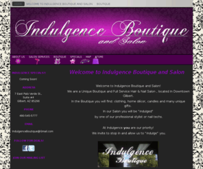 indulgence-boutiqueandsalon.com: Indulgence Boutique and Salon|Gilbert, Arizona Hair, Nails, Apparel
Indulgence is a Gilbert, AZ based boutique with full service hair and nail salon, beauty products, and women's apparel.