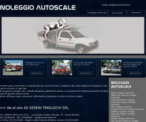 noleggioautoscale.net: noleggio autoscale Milano, noleggio autoscala, gru milano, piattaforme aeree, cestello elevatore
Il nostro parco macchine è composto da vari veicoli che ben si adattano alle varie esigenze di trasporto e del carico e scarico in ogni tipo di situazone, autogrù, grù, cestello elevatore, piattaforme aeree, ci consentono di trasferire pianoforti ed altre cose di grande volume senza dover utilizzare scale o ascensori, eliminando in partenza il rischio di rotture o danni.