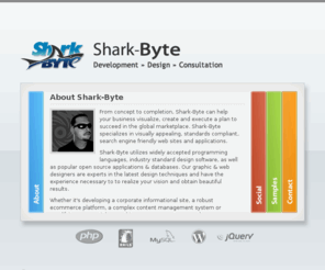 shark-byte.org: Shark Byte Web Designs » Web Development, Graphic Desgin, Custom PHP & Rails
  Programming, Phoenix, Arizona
Shark Byte Web Designs specializes in visually appealing, standards compliant, search engine friendly web sites. Contact us for all of your web site and Graphic Design needs. From small informational sites to large ecommerce sites, take a byte out of the competition.