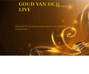 goudvanoudlive.com: Goud van Oud Live "the tour"- Het gouden spektakel is terug!
Goud van Oud live is terug!  Het geweldige concept met top artiesten komt binnenkort terug in Nederland.