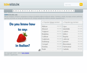 isimsozluk.com: İsim Sözlük - İsim Anlamları
İsimSözlük.COM Merak ettiğiniz isim anlamlarını bulabileceğiniz pratik adres