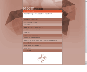 webdesignmaastricht.com: Webdesign Limburg - MXT media: Internet, Maastricht, Webdesign, Zuid-Limburg, Internet diensten, websites, hosting, creative coding, rich media, maastricht, XML,internet, mxt
Webdesign Limburg verzorgt door MXT media in Maastricht, Zuid - limburg. MXT media is gespecialiseerd in websites voor professionals in: marketing, communicatie, vormgeving en met veel mogelijkheden voor het MKB en starters. Services: Internetdiensten, Ontwerp, faciliteiten, hosting, creative coding, rich media, maastricht, internet. Wij kunnen u helpen de bestaande technologie te evalueren, huidige tekortkomingen te analyseren en gestalte geven aan concepten.