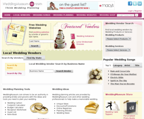 weddingmuseum.com: Wedding Planning -Wedding Songs -Wedding Receptions | WeddingMuseum.com
WeddingMuseum.com provides free ideas and tools for planning your wedding. We offer free wedding websites for couples. We have a selection of songs for wedding receptions.