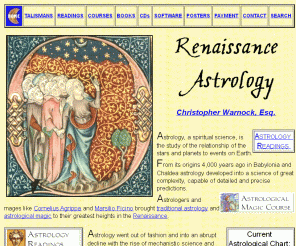 renaissanceastrology.com: Renaissance Astrology Christopher Warnock Horary Astrology Electional Astrology Astrological Magic Traditional Astrology
Traditional horary, electional and natal astrology provide 
detailed and precise predictions.  Also specializing in astrological talismans and magic.