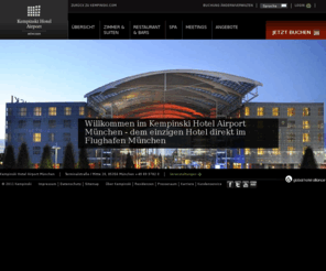 tagung-am-flughafen.com: Kempinski Hotel Airport Muenchen | das einzige Hotel im Flughafen München
Direkt am Flughafen München ist Kempinski Hotel Airport München perfekt für Ihre Zwischenlandung: 389 Zimmer/Suiten, Spa, Restaurant, Bars & 30 Meetingräume