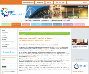 workingincardiff.com: Work in Cardiff » Work in Cardiff
Cardiff offers work opportunities for all areas of industry, and has one of the UK's highest skilled talent pools. 