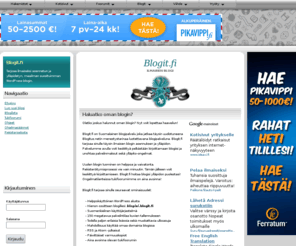 blogit.fi: Ilmainen blogi - Blogit.fi
Blogit.fi tarjoaa ilmaisen blogin asennuksen ja ylläpidon.