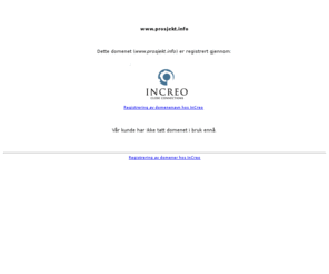 prosjekt.info: Domene registrert av InCreo
Utvikling av websider og internettsystemer. Serverplass og e-post. Domeneregistering.
