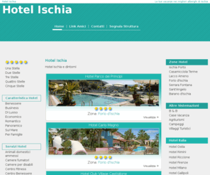 hoteldischia.it: HOTEL ISCHIA - HOTEL A ISCHIA - ALBERGHI ISCHIA
Hotel Ischia: info, foto, prezzi e disponibilità dei migliori hotel a Ischia. Guarda le offerte e prenota con noi un albergo di Ischia.