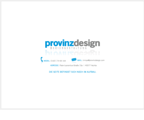 provinzdesign.com: provinzdesign - Mediengestaltung
provinzdesign ist eine kleine 1-Mann Medienagentur, die sich zur Aufgabe gemacht hat, ihre Kunden 100-prozentig zu begeistern - im Design und im Preis