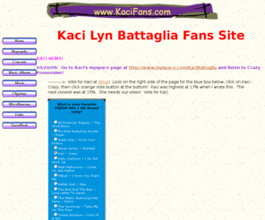 hansonmail.net: Kaci Lyn Battaglia Fans Site
Welcome to the Kaci Battaglia Fans web site.  Find the latest news, concert information, pictures, lyrics, and music of Kaci, Curb Records international sensation!