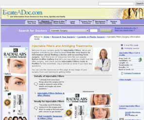 aboutdermalfillers.com: Injectable Fillers Information Guide - Injectable Fillers Procedures and Treatment - LocateADoc.com
Information on injectable fillers and treatments to remove wrinkles, correct fine lines and enhance the skin.  Learn about dermal fillers, collagen injections and injectable fillers such as Juvederm, Restylane, Perlane and BOTOX on LocateADoc.com
