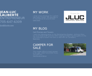 jlucts.com: Jean-Luc Laliberté, Entrepreneur, Temiskaming Shores
Jean-Luc Laliberté is an entrepreneur in Temiskaming Shores, Canada.  He's a mechanical shop drawing detailer for custom fabrication, specializing in the mining industry.