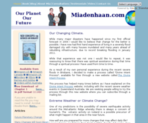 miadenhaan.com: Mia den Haan - Home
Information about a potential nonsustainable future for the planet resulting from global warming and climate change and about the spiritual nature of people and how it can help.