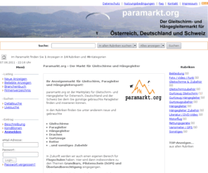 paramarkt.org: Paramarkt.org  Der Markt für Gleitschirme und Hängegleiter, Ihrem Anzeigenportal
Willkommen bei paramarkt.org, der Paragleiter, Gleitschirm und Hängegleitermarkt! Hier finden sie günstige Gleitschirme, Gurtzeug, Retter und alles für das Paragleiten und Drachenfliegen.