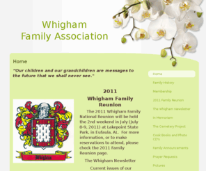 whighamfamilyassn.com: Whigham Family Association - Home
“Our children and our grandchildren are messages to the future that we shall never see."