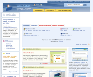 abcdatos.com: Programas y Tutoriales gratis en castellano - ABCdatos.
Programas gratis y tutoriales gratis en castellano. Miles de Programas y tutoriales gratis en castellano a su libre disposición a un solo click de distancia. Y para los webmasters, toda la información que necesita para desarrollar una web de éxito.