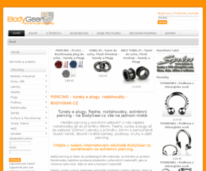 bodygear.cz: PIERCING - tunely a plugy, roztahováky - BODYGEAR.CZ
BODYGEAR.CZ - Eshop plný extrémního piercingu. Nabízíme ty největší velikosti piercingu u nás! Tunely, plugy, flashe, roztahováky, labrety, barbely, kruhy, podkovy, surface. Přijďte diskutovat do našeho fóra, nebo se podělte o své fotky v galerii.