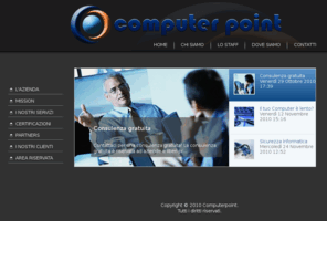 computer-point.net: HOME
Computer Point fornisce soluzioni informatiche e servizi specialistici alla Pubblica Amministrazione, ad Aziende e Privati.